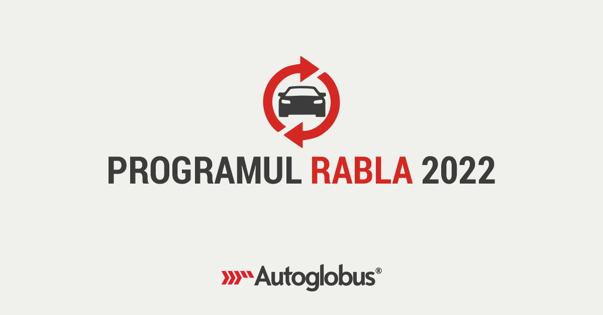 Destruction hell satisfaction Ghid programul Rabla 2022 - Autoglobus Timișoara